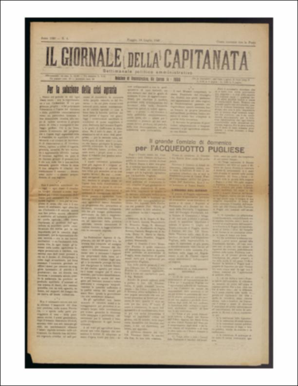 Il documento è parte della collezione del fondo libri digitalizzati della Biblioteca provinciale La Magna Capitana di Foggia, comprendente alcune monografie di diversi secoli e periodici del Novecento. Nello specifico si tratta del quarto numero del periodico “Il Giornale della Capitanata – Settimanale politico amministrativo”, pubblicato il 18 luglio 1920. In prima pagina risalta l'articolo relativo alla riflessione sulla crisi agraria vissuta dal tutto il Paese. Ben due pagine sono dedicate al Comizio sullo stato di abbandono dei lavori per l'Acquedotto Pugliese, alla quale parteciparono tutte le associazioni politiche ed economiche locali e tutti i cittadini interessati e del quale si riporta l'ordine del giorno. La terza pagina è dedicata alla “Cronaca cittadina”, s...
