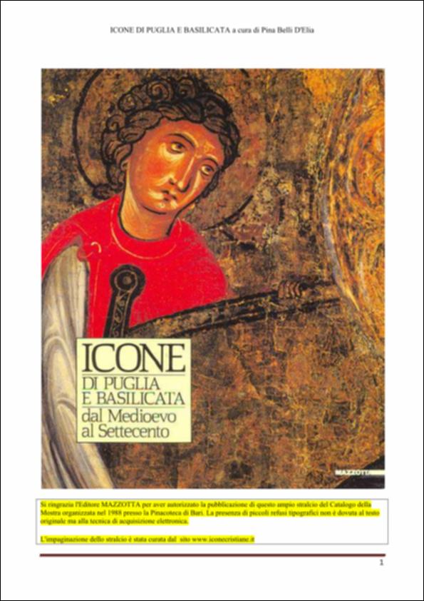 <div class="ql-editor"><div>La digitalizzazione di questo ampio stralcio del Catalogo della Mostra organizzata nel 1988 presso la Pinacoteca di Bari "<em>Icone di Puglia e Basilicata dal Medioevo al Settecento"</em>, a cura di Pina Belli D'Elia, offre la lettura di un'opera che documenta una vasta gamma di icone presenti nelle regioni Puglia e Basilicata, analizzandone la storia, l'iconografia e le influenze culturali.</div><div>La studiosa analizza, tra le tante, anche l'icona sacra di San Nicola Pellegrino illustrando la fusione tra tradizione bizantina e occidentale nell'arte sacra pugliese.</div><div>I festeggiamenti in onore di San Nicola il Pellegrino, Patrono di Trani, morto in città nel 1094, costituiscono uno degli appuntamenti più importanti ...