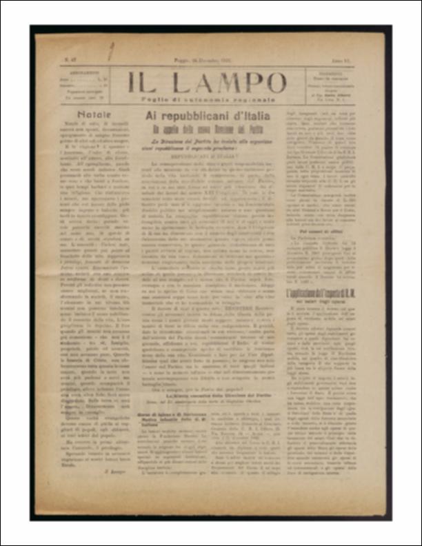 ll documento è parte della collezione del fondo libri digitalizzati della Biblioteca provinciale La Magna Capitana di Foggia, comprendente alcune monografie di diversi secoli e periodici del Novecento. Nello specifico si tratta del periodico “Il lampo – Foglio di autonomia regionale”, pubblicato il 25 dicembre 1922. In prima pagina in occasione del Natale vi sono gli auguri da parte della redazione del giornale, auguri che si trasformano, partendo dai precetti cristiani, in una riflessione sull'uguaglianza, sull'umanità e sulla fratellanza fra i popoli. Segue l'appello della Direzione del Partito ai repubblicani d'Italia per il XL anniversario della morte di Guglielmo Oberdan. Interessante l'articolo che riporta il decreto per l'applicazione dell'imposta di ricchezza mo...
