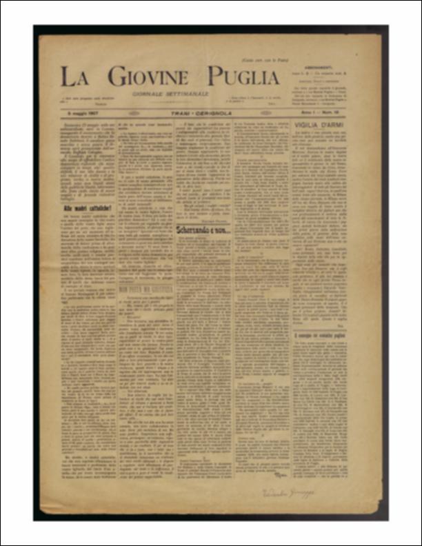 Il documento è parte della collezione del fondo libri digitalizzati della Biblioteca provinciale La Magna Capitana di Foggia, comprendente alcune monografie di diversi secoli e periodici del Novecento. Nello specifico si tratta del num. 19 dell'anno I de “La Giovine Puglia. Giornale socialista settimanale” del 5 maggio 1907. Prima ancora che con le notizie, il giornale apre con un annuncio d'interesse locale: il 12 maggio sarà inaugurato a Canosa il monumento in memoria di Matteo Renato Imbriani. In prima pagina, si affronta nuovamente la questione dei contadini pugliesi, riuniti tutti in un convegno dei capi delle Leghe dei contadini pugliesi. Il giornale gioisce di questo bel traguardo, perché convinti che "le forze proletarie - ben 30 mila contadini - se guidati da a...