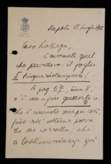 La lettera riporta un durissimo rimprovero di Giuseppe De Lorenzo a Laterza a causa del persistere di errori inaccettabili nella stampa definitiva del suo volume, e chiede all'editore di ristampare integralmente la pag. 5 e prestare la massima attenzione a non reiterare refusi che lui ha già più volte corretto nelle precedenti bozze.