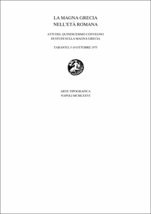 Il volume digitalizzato contiene gli Atti del quindicesimo convegno di Studi sulla Magna Grecia, svoltosi a Taranto dal 5 al 10 ottobre 1975 e pubblicato a cura del Centro Studi della Magna Grecia dell'Università di Napoli e dell'Ente provinciale per il turismo di Taranto. Dopo i convegni degli anni precedenti incentrati sulla politica, la cultura e la società delle poleis italiote e dopo le analisi dei loro contatti e conflitti con gli Italici, il quindicesimo convegno si sofferma sull'egemonia di Roma sulle città della Magna Grecia. La presenza di Roma inevitabilmente portò ad una diminuzione della forza e dell'autonomia, così a lungo mantenute, ma d'altra parte si rafforzò la comunicazione con il mondo e con la cultura romana, favorevole ad una apertura ed assimilazi...