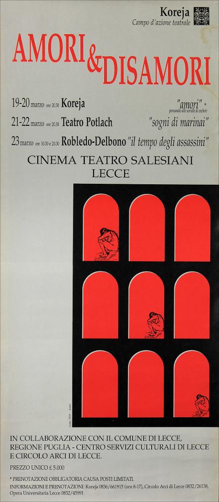 L'immagine ripropone la locandina di una rassegna teatrale organizzata dal Cinema Teatro Salesiani di Lecce in collaborazione con il Teatro Koreja. Gli spettacoli portati in scena furono: "Amori" pensando alle sorelle di Anton Pavlovic Checov del Teatro Koreja con protagoniste tre sorelle e il loro amico "del cuore" al quale confidono le loro passioni ed i loro segreti, inseguendo il sogno della loro vita: lasciare il piccolo paese per trasferirsi altrove; "Sogni di marinai" del Teatro Potlach, un viaggio musicale nella Germania degli anni '30, basato su ballate e canzoni de "L'opera da quattro soldi" di Bertolt Brecht e le musiche di Kurt Weill ed "Il tempo degli assassini", titolo che richiama un verso di Arthur Rimbaud, primo spettacolo di Pippo Delbono con la collab...
