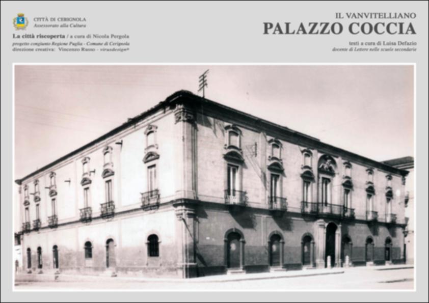 La pubblicazione digitale fa parte della raccolta "La città riscoperta", risultato di un progetto congiunto fra Regione Puglia e Comune di Cerignola. A cura di Nicola Pergola e per la direzione artistica di Vincenzo Russo, i contributi editoriali hanno come scopo la valorizzazione del comune foggiano, situato nella valle dell'Ofanto, a partire dal racconto delle sue storie, delle sue tradizioni e dei suoi personaggi illustri. "Palazzo Coccia" è un'analisi stilistica e storica della villa suburbana fatta costruire nel 1779 da Giuseppe Coccia. Eretta nella zona agreste concessa dai Padri Conventuali di Cerignola e venduto nel 1992 alla Cerere Immobiliare, Palazzo Coccia è stato oggetto nel 2002 di restauro che, riportandolo agli antichi splendori, lo ha confermato un esem...