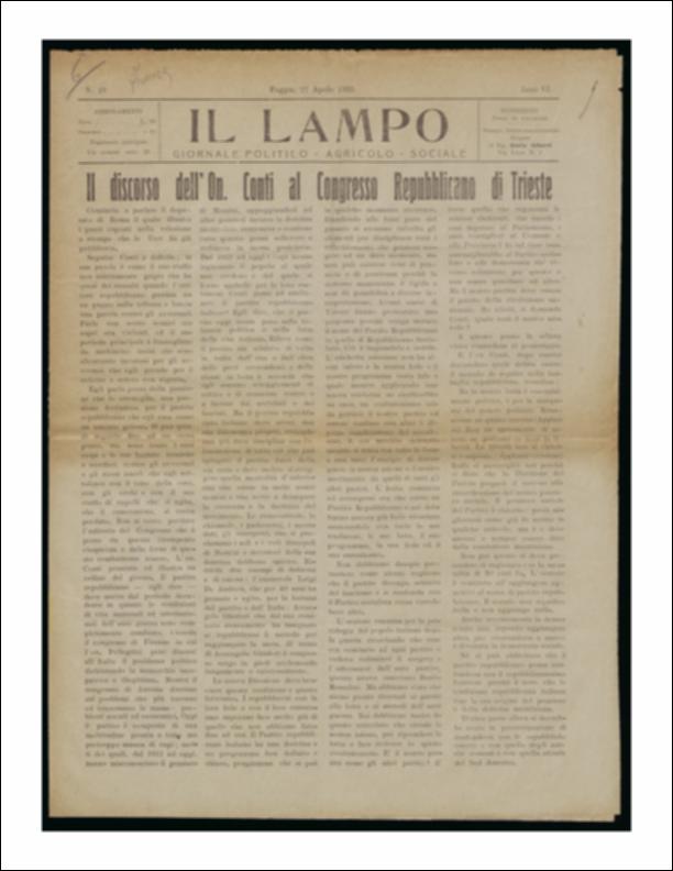 ll documento è parte della collezione del fondo libri digitalizzati della Biblioteca provinciale La Magna Capitana di Foggia, comprendente alcune monografie di diversi secoli e periodici del Novecento. Nello specifico si tratta del periodico “Il lampo – Giornale politico - agrario - sociale”, pubblicato il 27 aprile 1922. Tutta la prima pagina è occupata dalla riproposizione del discorso dell'Onorevole Conti, pronunciato durante il Congresso Repubblicano di Trieste. L'Onorevole ricorda i precedenti congressi di Firenze ed Ancona e sottolinea come nel tempo il partito repubblicano abbia perso una fisionomia propria e credibilità non solo nello scenario politico nazionale, ma anche per i cittadini. Seguono notizie di cronaca provinciale e cittadina come la discussione sul...