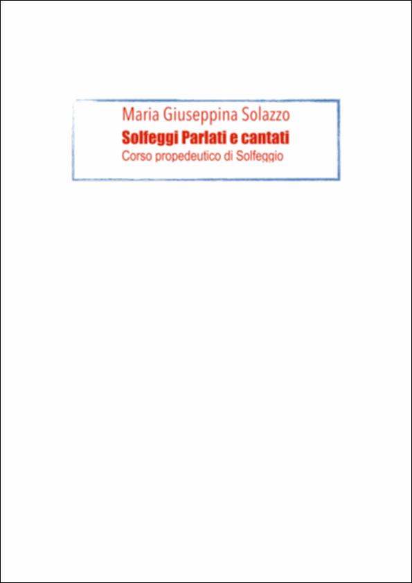 Il piccolo volume Solfeggi Parlati e cantati Corso propedeutico di Solfeggio, ad opera di Maria Giuseppina Solazzo, realizzato nell’ambito del Progetto SMA, si presenta come un testo didattico semplice e accattivante che avvia al solfeggio come base fondamentale per lo studio della musica e per la comprensione della scrittura musicale.
Il volumetto è articolato in un modo descrittivo e di facile approccio, con gli argomenti trattati in maniera progressiva e organizzati in 3 aree:
- facili solfeggi parlati contenenti le più elementari regole ritmiche nei tempi semplici e composti;
- solfeggi cantati contenenti intervalli di facile intonazione esclusivamente nella tonalità di Do maggiore;
- esercizi cantati tratti dal repertorio....