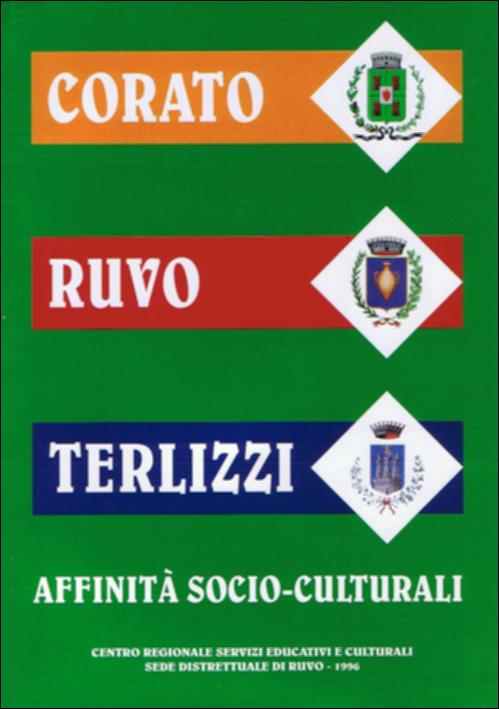 Il volume “Corato, Ruvo, Terlizzi - affinità socio-culturali” è parte della grande raccolta denominata “Libri di Puglia” progetto di digitalizzazione a cura di Nicola Pergola che ha lo scopo di rendere fruibile la produzione editoriale dei Centri regionali di servizi educativi e culturali e degli Assessorati alla cultura e alla Pubblica Istruzione della Regione Puglia, dal 1968 agli anni 2000. Il volumetto – articolato in sezioni – passa in rassegna la storia dei tre comuni, le più significative emergenze monumentali ereditate dal passato, l'assetto urbano contemporaneo con le piazze principali – ancora oggi fulcro della vita cittadina – intorno alle quali si snodano chiese, castelli, palazzi nobiliari e torri. Non vengono dimenticati i personaggi illustri – medici, ing...
