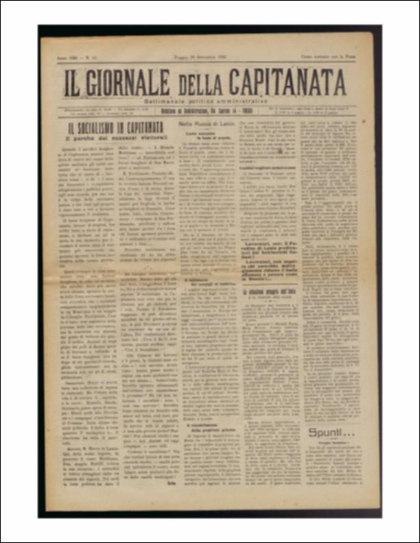 Il documento è parte della collezione del fondo libri digitalizzati della Biblioteca provinciale La Magna Capitana di Foggia, comprendente alcune monografie di diversi secoli e periodici del Novecento. Nello specifico si tratta del periodico “Il Giornale della Capitanata – Settimanale politico amministrativo”, pubblicato il 26 settembre 1920. In prima pagina vi sono articoli sulla situazione internazionale e nazionale sulla presa del socialismo tra la popolazione. Nell'articolo a firma di Iris si individua il successo del socialismo in Capitanata alla frattura tra i “borghesi”. Molta attenzione è rivolta alla situazione della Russia di Lenin, in piena crisi agraria ed economica. Anche in Italia la situazione granaria è oggetto di analisi, tanto che ritroviamo un articol...