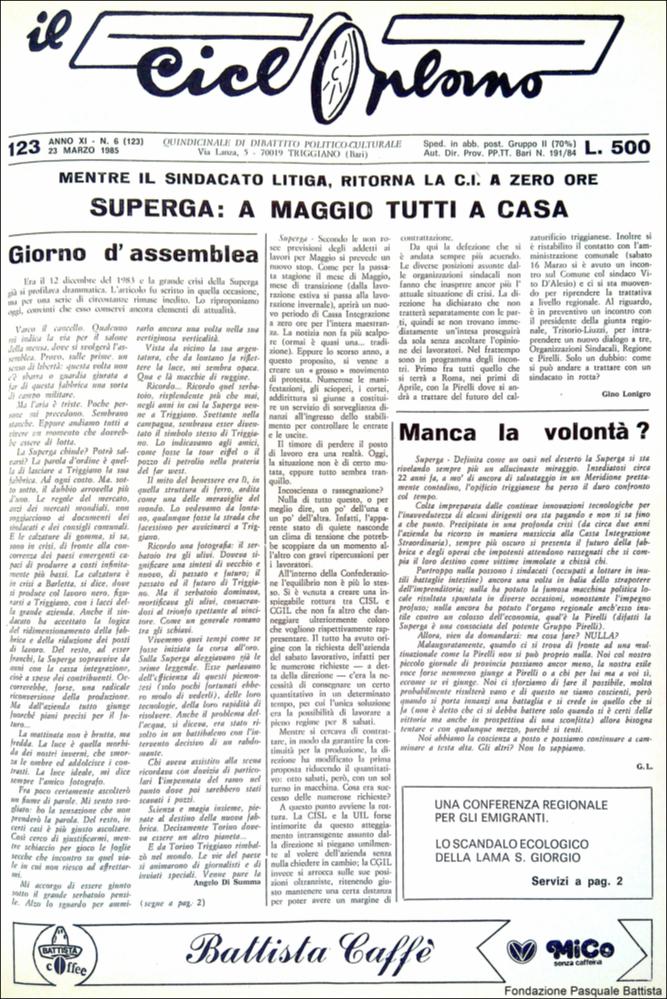 “Il Cicloplano” è un periodico della città di Triggiano (Ba), un quindicinale di dibattito politico-culturale e di cronaca locale e non solo dagli anni Settanta agli anni Ottanta.
La Fondazione Pasquale Battista si è occupata della digitalizzazione di alcuni numeri del suddetto periodico, allo scopo di conservare tale importante documentazione sulla storia di questa città.
La Fondazione, infatti, persegue la mission di incentivare la diffusione del patrimonio culturale locale e di diffondere le idee e la sensibilità dello storico Pasquale Battista, a cui la Fondazione è dedicata, per tramandare nel tempo il suo impegno sociale e la sua dedizione....