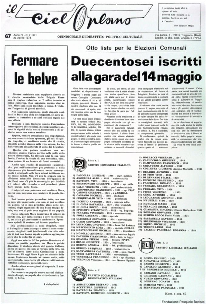 “Il Cicloplano” è un periodico della città di Triggiano (Ba), un quindicinale di dibattito politico-culturale e di cronaca locale e non solo dagli anni Settanta agli anni Ottanta.
La Fondazione Pasquale Battista si è occupata della digitalizzazione di alcuni numeri del suddetto periodico, allo scopo di conservare tale importante documentazione sulla storia di questa città.
La Fondazione, infatti, persegue la mission di incentivare la diffusione del patrimonio culturale locale e di diffondere le idee e la sensibilità dello storico Pasquale Battista, a cui la Fondazione è dedicata, per tramandare nel tempo il suo impegno sociale e la sua dedizione....