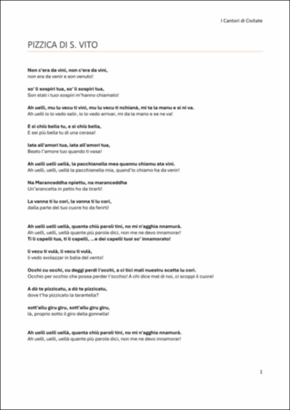 Il documento riporta il testo in lingua dialettale con traduzione in italiano del brano “Pizzica di San Vito" (dei Normanni), canto tradizionale, una pizzica che manifesta i sentimenti amorosi verso una donna molto adulata.  Traduzione a cura di Matteo Longo, uno dei fondatori del Gruppo Folk "I Cantori di Civitate".