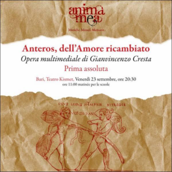 Anteros (dell’Amore Ricambiato) è uno spettacolo di musica e danza, firmato dal regista Gianvincenzo Cresta per il Festival Anima Mea edizione XIV - 2022.
L'Opera multimediale si sviluppa attorno ad Anteros, una figura poco conosciuta della mitologia classica, garante della reciprocità nelle relazioni amorose. Sullo sfondo il testo di François Cheng, "Cinque meditazioni sulla bellezza ed altre letture" come a disegnare una trama invisibile eppure molto presente. Non vi sono parole, tutto è affidato ai suoni, alle immagini ed ai corpi come vettori di svelamento di una intenzionalità. 
Lo spettacolo è diviso in 3 quadri: il primo "Profumo e risonanza" in cui la musica diventa slancio e desiderio, dove si prende atto dell’esistenza di “presenze” e della possibilità di defi...