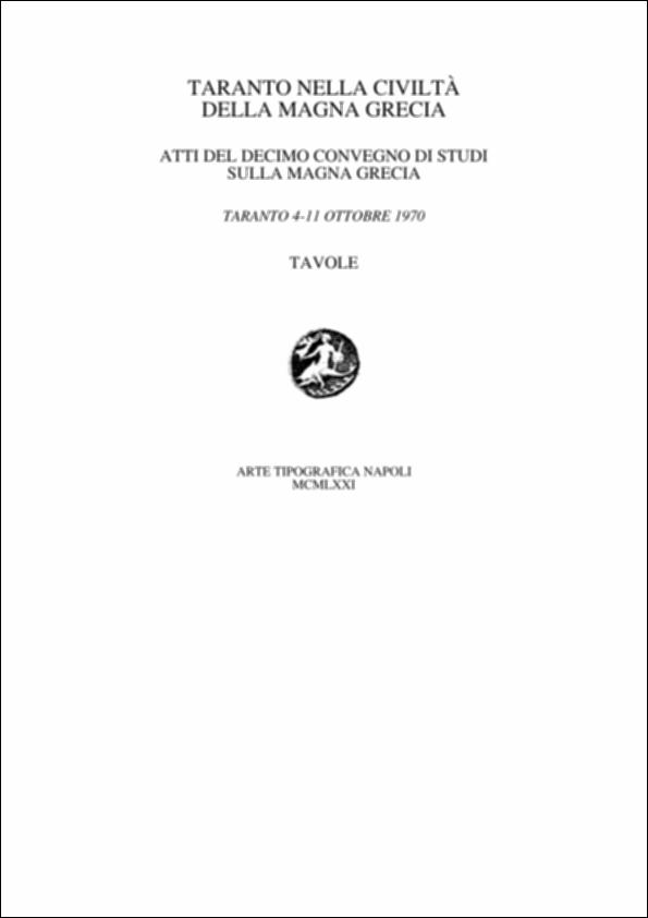 Il volume digitalizzato contiene "Le Tavole" allegate al volume degli Atti del decimo convegno di Studi sulla Magna Grecia, svoltosi a Taranto dal 4 all'11 novembre 1970 e pubblicato a cura del Centro Studi della Magna Grecia dell'Università di Napoli e dell'Ente provinciale per il turismo di Taranto. La pubblicazione raccoglie relazioni e discussioni su vari aspetti della storia, della topografia e della cultura artistica tarantina, partendo dal tema “Taranto nella civiltà della Magna Grecia”. La conferenza inaugurale è stata tenuta dal professor Pierre Wuilleumier, autore del volume “Taranto dalle origini alla conquista romana”. Segue l'intervento del prof. Luigi Moretti “Problemi di storia tarantina” che, partendo dall'analisi delle popolazioni pregreche della Puglia...