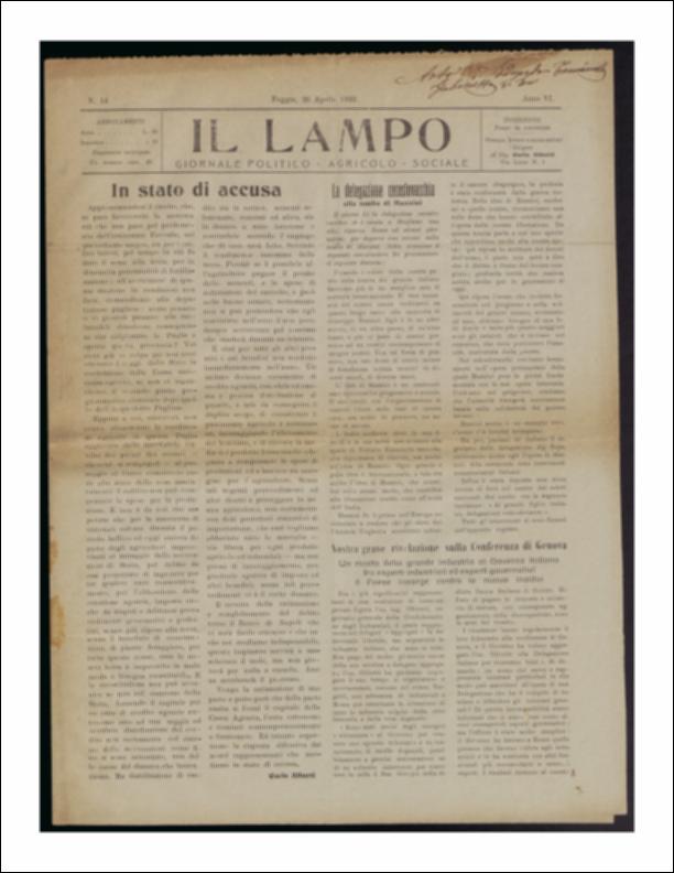 ll documento è parte della collezione del fondo libri digitalizzati della Biblioteca provinciale La Magna Capitana di Foggia, comprendente alcune monografie di diversi secoli e periodici del Novecento. Nello specifico si tratta del periodico “Il lampo – Giornale politico - agrario - sociale”, pubblicato il 6 aprile 1922. In prima pagina vi è un lungo articolo, a firma di Carlo Alberti, sulla disastrosa e preoccupante condizione agraria che caratterizza la Puglia dopo la guerra. Gli obiettivi da perseguire, individuati dall'autore, sono due: la ricostruzione del patrimonio agricolo e zootecnico, possibile con l'incoraggiamento dell'allevamento del bestiame, e l'innalzamento della media del prodotto frumentario adeguato per compensare le spese di produzione. Segue il racc...