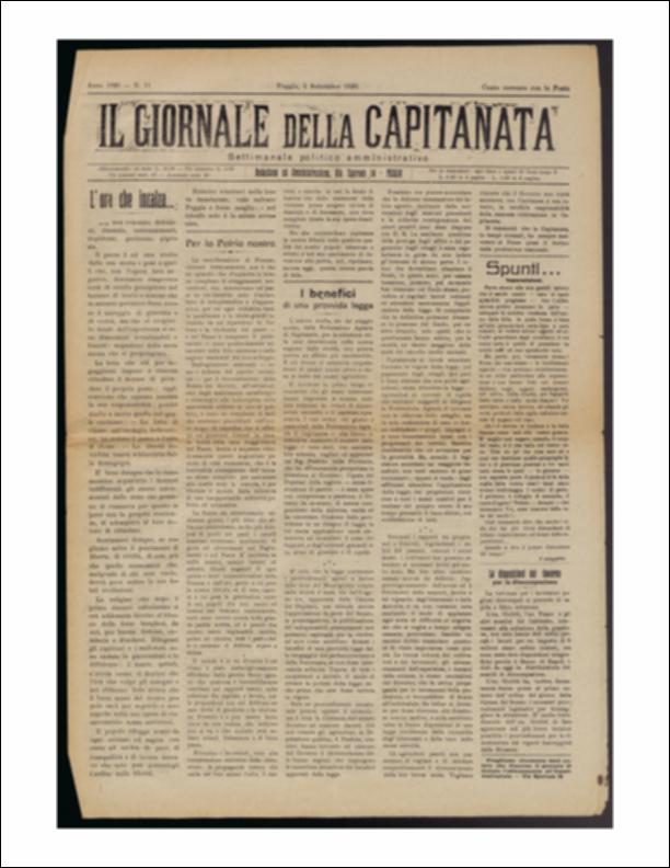 Il documento è parte della collezione del fondo libri digitalizzati della Biblioteca provinciale La Magna Capitana di Foggia, comprendente alcune monografie di diversi secoli e periodici del Novecento. Nello specifico si tratta dell'undicesimo numero del periodico “Il Giornale della Capitanata – Settimanale politico amministrativo”, pubblicato il 5 settembre 1920. In prima pagina vi sono articoli di riflessione sulla situazione politica ed economica del Paese che si trovava in uno stato di intolleranza, inquietudine ed apprensione per lo stallo economico dovuto alla paralisi delle industrie. Infatti, fra l'1 e il 4 settembre 1920 quasi tutte le fabbriche metallurgiche in Italia furono occupate, coinvolgendo quasi più di 400.000 operai. L'occupazione si mantenne quasi ov...
