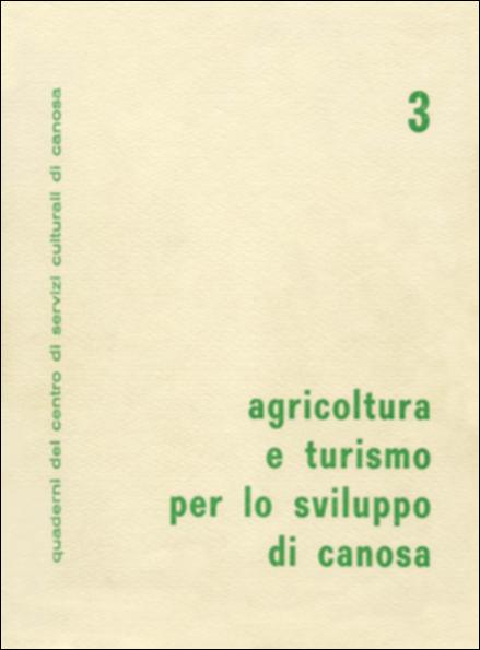 Il volume “Agricoltura e turismo per lo sviluppo di Canosa” è parte della grande raccolta denominata “Libri di Puglia”, progetto di digitalizzazione a cura di Nicola Pergola che ha lo scopo di rendere fruibile la produzione editoriale dei Centri regionali di servizi educativi e culturali e degli Assessorati alla cultura e alla Pubblica Istruzione della Regione Puglia, dal 1968 agli anni 2000. L'opuscolo raccoglie gli atti dell'omonimo convegno tenutosi nel novembre 1968: e presenta i contributi di “addetti ai lavori” del mondo dell'agricoltura e dell'economia – Guido Angiulli, Mario Bucci e Mario Dilio, preceduti da brevi interventi di Giuseppe Matarrese e Pasquale Satalino – nel dibattito sul possibile futuro di una zona ad alto indice di disoccupazione e con crescente...