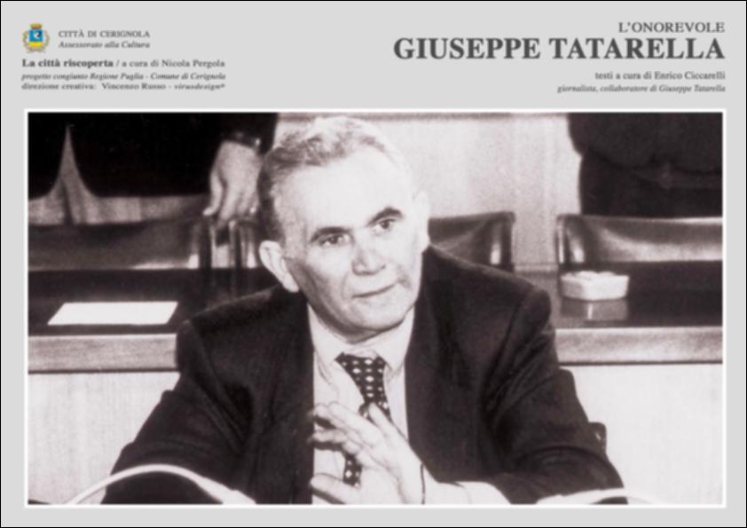 La pubblicazione digitale fa parte della raccolta "La città riscoperta", risultato di un progetto congiunto fra Regione Puglia e Comune di Cerignola. A cura di Nicola Pergola e per la direzione artistica di Vincenzo Russo, i contributi editoriali hanno come scopo la valorizzazione del comune foggiano, situato nella valle dell'Ofanto, a partire dal racconto delle sue storie, delle sue tradizioni e dei suoi personaggi illustri. Nel testo il giornalista Enrico Ciccarelli delinea la figura del noto politico e giornalista cerignolano Giuseppe Tatarella. Militante delle organizzazioni giovanili del Movimento Sociale Italiano, il giovane Tatarella iniziò da subito anche l'attività giornalistica, prima con l'agenzia giornalistica "Sud As" e poi con il periodico, da lui fondato ...