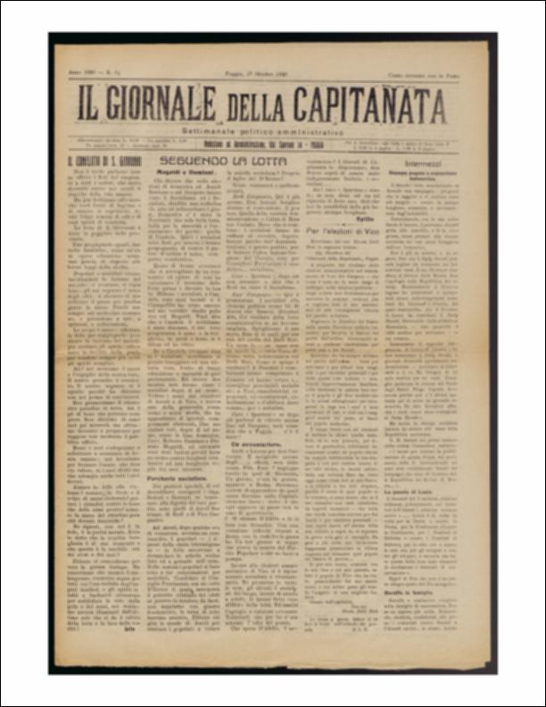 Il documento è parte della collezione del fondo libri digitalizzati della Biblioteca provinciale La Magna Capitana di Foggia, comprendente alcune monografie di diversi secoli e periodici del Novecento. Nello specifico si tratta del diciassettesimo numero del periodico “Il Giornale della Capitanata – Settimanale politico amministrativo”, pubblicato il 17 ottobre 1920. In prima pagina risalta l'articolo, a firma di Iris, che ricorda l'eccidio avvenuto a S. Giovanni Rotondo il 14 ottobre dello stesso anno: quattordici morti, ottanta feriti, uno tra i più crudeli episodi di repressione antipopolare del primo dopoguerra, seguito alle elezioni amministrative indette nei vari Comuni. Seguono notizie sui risultati delle elezioni dei nei Comuni di Capitanata. Non mancano notizie...