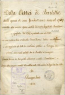 Il documento digitale riproduce alcune pagine che vanno a costituire parte dell'opera “Della città di Barletta dal 1769 al 1850”, appartenente al fondo manoscritti della Biblioteca Comunale Sabino Loffredo di Barletta. Il volume, composto da carte con copertina in pergamena, conservato in un contenitore di cartone rigido e redatto da Giuseppe Seccia nel 1850, è una cronaca divisa in sei parti sulla città di Barletta. L'opera completa, ricavata da alcuni scritti inediti di compatrioti barlettani, è quindi una puntuale descrizione della città accompagnata da tutte le iscrizioni patrie e i disegni dei principali monumenti antichi della stessa che risultava a quel tempo appartenente al Regno delle due Sicilie.