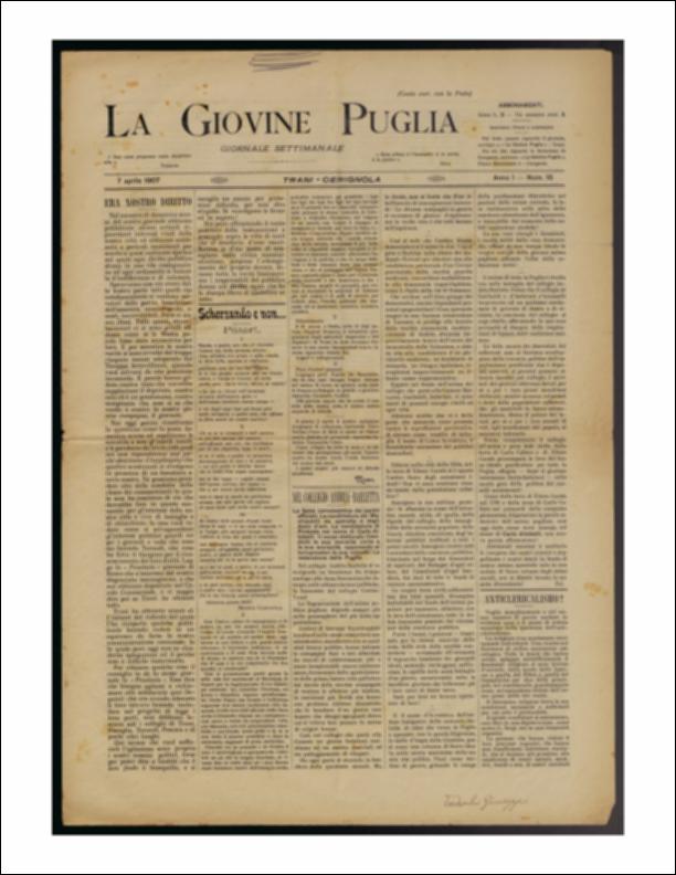 Il documento è parte della collezione del fondo libri digitalizzati della Biblioteca provinciale La Magna Capitana di Foggia, comprendente alcune monografie di diversi secoli e periodici del Novecento. Nello specifico si tratta del num. 15 dell'anno I de “La Giovine Puglia. Giornale socialista settimanale” del 7 aprile 1907. Il giornale apre ricordando gli articoli pubblicati nel numero precedente, riguardanti alcuni interessi vitali per la città, che toccano l'amministrazione e alcune sfere sociali che lottano per i loro diritti. La rubrica "Scherzando e non..." affronta con leggerezza alcune cronache locali. Si parte con il ricordo doloroso di un bambino di 11 anni morto suicida, per poi raccontare di due sposini, Celestino e Giulia, la cui somma complessiva delle lor...