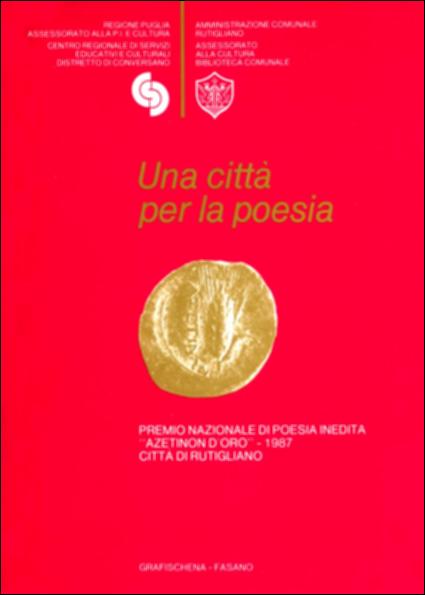 Il volume “Una città per la poesia (1987)” è parte della grande raccolta denominata “Libri di Puglia” progetto di digitalizzazione a cura di Nicola Pergola che ha lo scopo di rendere fruibile la produzione editoriale dei Centri regionali di servizi educativi e culturali e degli Assessorati alla cultura e alla Pubblica Istruzione della Regione Puglia, dal 1968 agli anni 2000. Il volume – realizzato con il patrocinio dell'Amministrazione Comunale di Rutigliano – raccoglie le liriche vincitrici, quelle premiate e quelle segnalate nella settima edizione del concorso nazionale di poesia inedita “Azetinon d'oro” della Città di Rutigliano, accompagnate dalle schede biografico-culturali di ciascun autore. Le poesie sono precedute da una sintetica ma efficace scheda su Giovanni ...
