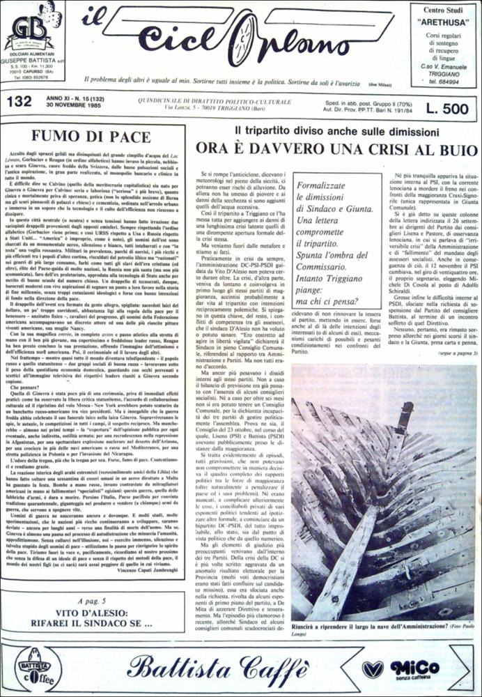 “Il Cicloplano” è un periodico della città di Triggiano (Ba), un quindicinale di dibattito politico-culturale e di cronaca locale e non solo dagli anni Settanta agli anni Ottanta.
La Fondazione Pasquale Battista si è occupata della digitalizzazione di alcuni numeri del suddetto periodico, allo scopo di conservare tale importante documentazione sulla storia di questa città.
La Fondazione, infatti, persegue la mission di incentivare la diffusione del patrimonio culturale locale e di diffondere le idee e la sensibilità dello storico Pasquale Battista, a cui la Fondazione è dedicata, per tramandare nel tempo il suo impegno sociale e la sua dedizione....