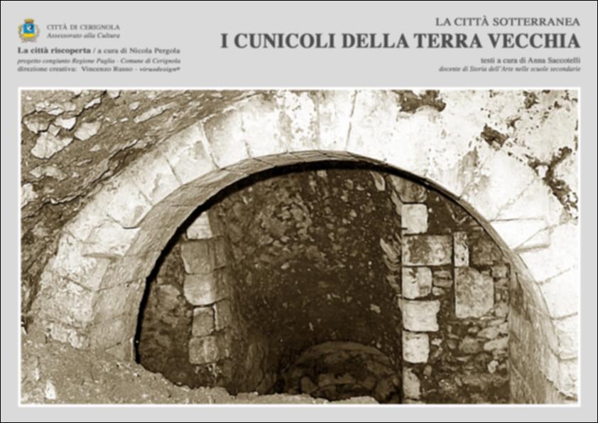 La pubblicazione digitale fa parte della raccolta "La città riscoperta", risultato di un progetto congiunto fra Regione Puglia e Comune di Cerignola. A cura di Nicola Pergola e per la direzione artistica di Vincenzo Russo, i contributi editoriali hanno come scopo la valorizzazione del comune foggiano, situato nella valle dell'Ofanto, a partire dal racconto delle sue storie, delle sue tradizioni e dei suoi personaggi illustri. Ne "I cunicoli della terra vecchia" la docente di Storia dell'arte Anna Saccottelli, ripercorre le vie della Cerignola sotterranea, una città sotto la città. I cunicoli, ritrovati risalgono ad un periodo compreso fra l'XI ed il XIX secolo, risultano essere particolari strutture sotterranee utilizzate come sistema di difesa, un sistema diffuso in tu...