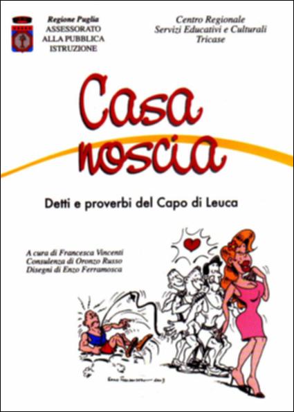 Il volume “Casa Noscia – Detti e proverbi del Capo di Leuca” è parte della grande raccolta denominata “Libri di Puglia”, progetto di digitalizzazione a cura di Nicola Pergola che ha lo scopo di rendere fruibile la produzione editoriale dei Centri regionali di servizi educativi e culturali e degli Assessorati alla cultura e alla Pubblica Istruzione della Regione Puglia, dal 1968 agli anni 2000. La pubblicazione nasce dal desiderio del CRSEC dell'area di Tricase di raccogliere detti e proverbi salentini, terra che ne possiede tantissimi e legati a temi di vario genere. In particolare, nella zona del Capo di Leuca, il dialetto e di conseguenza detti e proverbi hanno tanti di quei significati che nessuno potrebbe tradurre se non gli abitanti stessi;  per questo motivo furon...