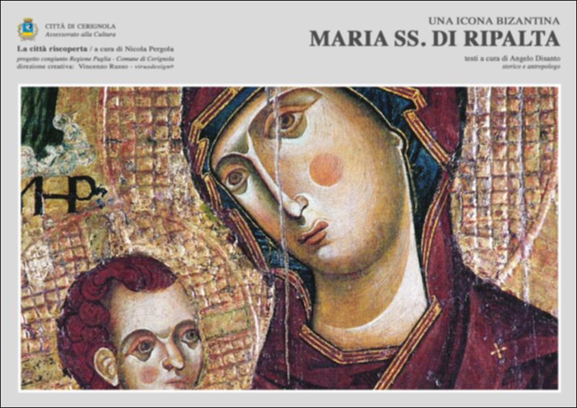 La pubblicazione digitale fa parte della raccolta "La città riscoperta", risultato di un progetto congiunto fra Regione Puglia e Comune di Cerignola. A cura di Nicola Pergola e per la direzione artistica di Vincenzo Russo, i contributi editoriali hanno come scopo la valorizzazione del comune foggiano, situato nella valle dell'Ofanto, a partire dal racconto delle sue storie, delle sue tradizioni e dei suoi personaggi illustri. Nel documento lo storico ed antropologo Angelo Disanto descrive nel dettaglio l’icona greco-bizantina della Madonna, ad oggi secondo la studiosa Milella Lovecchio unico esemplare in Puglia di Madonna con Bambino in trono, del tipo Odighitria dexiokratousa, probabilmente di origine basiliana, rinvenuta in una località chiamata “ripa alta” sulla riva...