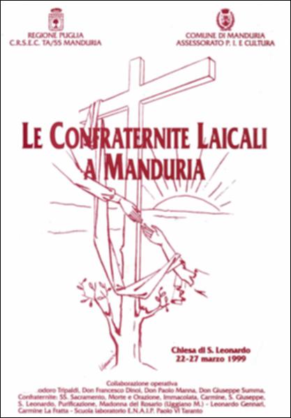 Il volume è parte della grande raccolta denominata “Libri di Puglia”, progetto di digitalizzazione a cura di Nicola Pergola che ha lo scopo di rendere fruibile la produzione editoriale dei Centri regionali di servizi educativi e culturali e degli Assessorati alla cultura e alla Pubblica Istruzione della Regione Puglia, dal 1968 agli anni 2000. Realizzata in collaborazione con il Comune di Manduria, la pubblicazione richiama l'attenzione su tali associazioni a scopo religioso che – comparse intorno all'XI secolo – si propongono l'incremento del culto e l'esercizio di opere di pietà. Alle otto confraternite cittadine – del SS. Sacramento, della Morte e Orazione, dell'Immacolata, del Carmine di S. Giuseppe, S. Leonardo, della Purificazione e della Madonna del Rosario – son...