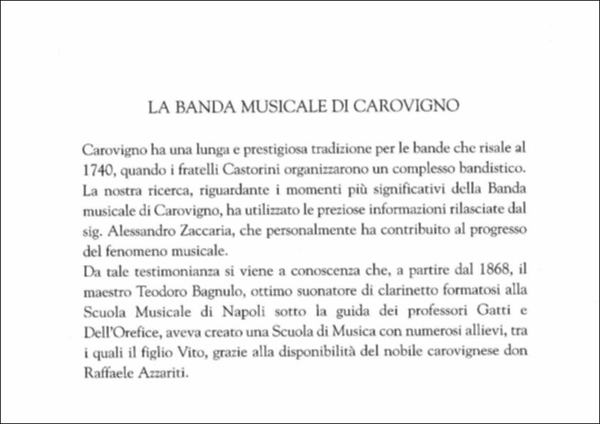 <div class="ql-editor"><div>La digitalizzazione di questa raccolta documentale traccia la storia della banda musicale di Carovigno, raccontando le origini e i primi sviluppi della banda, facendo un excursus sui direttori storici che si sono succeduti e sui loro contributi ed, infine, presentando gli eventi, concerti e successi più importanti della banda, sia in Italia sia all’estero, fino ad arrivare alla descrizione dell’organizzazione attuale.</div><div>L’Istituzione Musicale di Carovigno affonda le proprie radici nel 1740, con la nascita del Gran Concerto Bandistico “Città di Carovigno”, tra le formazioni più prestigiose della tradizione bandistica italiana.</div><div>Alla fine del XVIII secolo, per iniziativa del Maestro ...