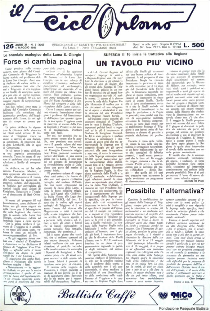 “Il Cicloplano” è un periodico della città di Triggiano (Ba), un quindicinale di dibattito politico-culturale e di cronaca locale e non solo dagli anni Settanta agli anni Ottanta.
La Fondazione Pasquale Battista si è occupata della digitalizzazione di alcuni numeri del suddetto periodico, allo scopo di conservare tale importante documentazione sulla storia di questa città.
La Fondazione, infatti, persegue la mission di incentivare la diffusione del patrimonio culturale locale e di diffondere le idee e la sensibilità dello storico Pasquale Battista, a cui la Fondazione è dedicata, per tramandare nel tempo il suo impegno sociale e la sua dedizione....