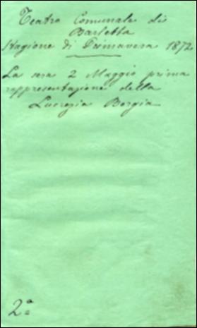 Il documento digitale riproduce il libretto teatrale del melodramma “Lucrezia Borgia“, catalogato e conservato all'interno della Biblioteca comunale Sabino Loffredo di Barletta. Il melodramma fu messo in scena il 2 maggio del 1872 durante la stagione primaverile del Teatro Curci di Barletta. Tale informazione è desumibile dalla dicitura scritta a mano che si  ritrova sul foglio di copertina di colore verde: "Teatro Comunale di Barletta. Stagione di Primavera 1872. La sera 2 maggio prima rappresentazione della Lucrezia Borgia”.