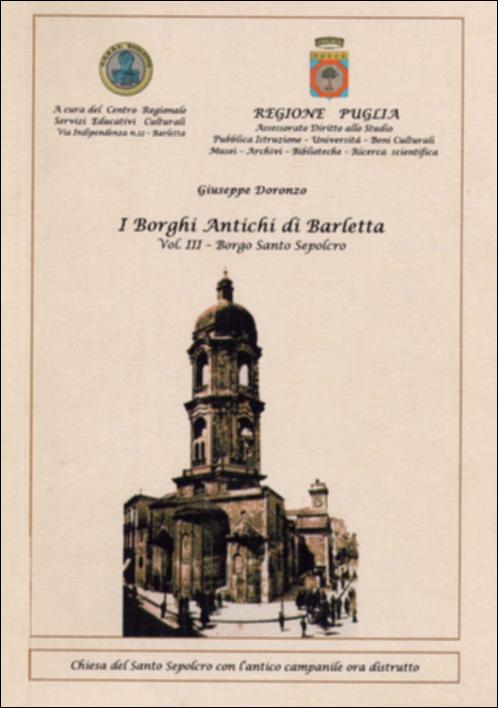 Il volume è parte della grande raccolta denominata “Libri di Puglia”, progetto di digitalizzazione a cura di Nicola Pergola che ha lo scopo di rendere fruibile la produzione editoriale dei Centri regionali di servizi educativi e culturali e degli Assessorati alla cultura e alla Pubblica Istruzione della Regione Puglia, dal 1968 agli anni 2000. Curato da Giuseppe Doronzo, “Borgo Santo Sepolcro” è il III volume della collana “I Borghi antichi di Barletta” che comprende anche i volumi “Borgo Cambio”, “Borgo Santa Maria”, Borgo Santo Stefano” e “Il territorio fuori le mura”, che ha l'intento di approfondire lo studio dei rioni storici della città di Barletta, ricostruendone l'antico assetto urbano. Quello intitolato al Santo Sepolcro fu il quartiere che vide il primo allarg...