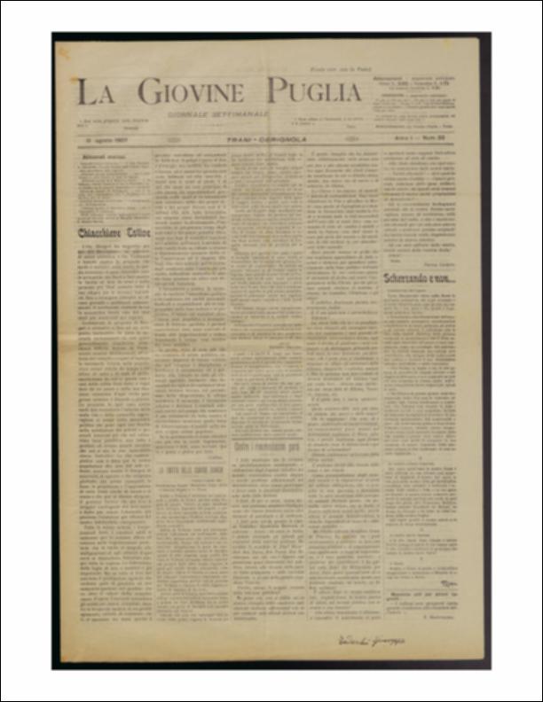 Il documento è parte della collezione del fondo libri digitalizzati della Biblioteca provinciale La Magna Capitana di Foggia, comprendente alcune monografie di diversi secoli e periodici del Novecento. Nello specifico si tratta del num. 33 dell'anno I de “La Giovine Puglia. Giornale socialista settimanale” del 11 agosto 1907. Il periodico inizia con "Chiacchiere estive" sollevando una questione molto sentita anche a distanza di anni dall'Unità d'Italia, ovvero le polemiche tra Nord e Sud. La rubrica "Scherzando e non..." del sarcastico Momo affronta il tema dell'evoluzione dell'amore, della sua profonda evoluzione e dei rapporti tra i due sessi e tra questi e l'opinione pubblica. A proposito delle condizioni della donna, la rubrica "Note ed appunti" riporta la lettera d...