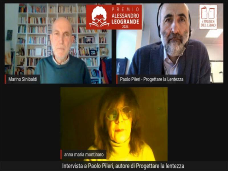 Per l’edizione 2021 del “Premio Alessandro Leogrande” sono stati selezionati cinque titoli di giornalismo narrativo di inchiesta. Tra i finalisti “Progettare la lentezza” (People) scritto da Paolo Pileri.
Questa è l’intervista di Marino Sinibaldi (Direttore di Radio 3), con Anna Maria Montinari (Presidente Presidi del Libro), a Paolo Pileri, docente di Progettazione urbanistica al Politecnico di Milano e autore del libro “Progettare la lentezza”, candidato da Fabio Ciconte e Stefano Liberti.  Di fronte a un mondo che corre di continuo, Pileri prova a contestare questo modello “unico” proponendo di “progettare la lentezza”, presentandola come un valore, un diritto, una grande possibilità per lo sviluppo sostenibile di un Paese. Nella lentezza è possibile trovare la chiav...