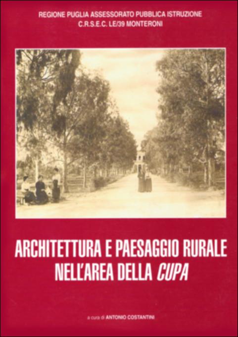 Il volume “Architettura e paesaggio rurale nell'area della Cupa” è parte della grande raccolta denominata “Libri di Puglia”, progetto di digitalizzazione a cura di Nicola Pergola che ha lo scopo di rendere fruibile la produzione editoriale dei Centri regionali di servizi educativi e culturali e degli Assessorati alla cultura e alla Pubblica Istruzione della Regione Puglia, dal 1968 agli anni 2000. Il CRSEC di Monteroni ha voluto che tale pubblicazione, a cura del prof. Antonio Costantini, avviasse un progetto più ampio di valorizzazione dell'area della Cupa, un territorio omogeneo e ben definito, geograficamente e culturalmente, per i segni e le testimonianze artistiche e ambientali che la caratterizzano nella Terra d'Otranto. Compresa tra Lecce, Novoli, Campi Salentina...