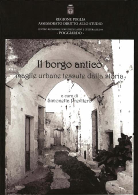 Il volume “Il borgo antico: maglie urbane tessute dalla storia” è parte della grande raccolta denominata “Libri di Puglia”, progetto di digitalizzazione a cura di Nicola Pergola che ha lo scopo di rendere fruibile la produzione editoriale dei Centri regionali di servizi educativi e culturali e degli Assessorati alla cultura e alla Pubblica Istruzione della Regione Puglia, dal 1968 agli anni 2000. La pubblicazione nasce dalla volontà del degli operatori del CRSEC Le/44 di Poggiardo di raccogliere informazioni e documenti dei comuni facenti parte del distretto, per ricostruirne origini, storia, evoluzione, persino la derivazione dei loro nomi, che furono racchiuse in un precedente volume intitolato “Il borgo antico – Documento di pietra”, utile strumento di consultazione ...