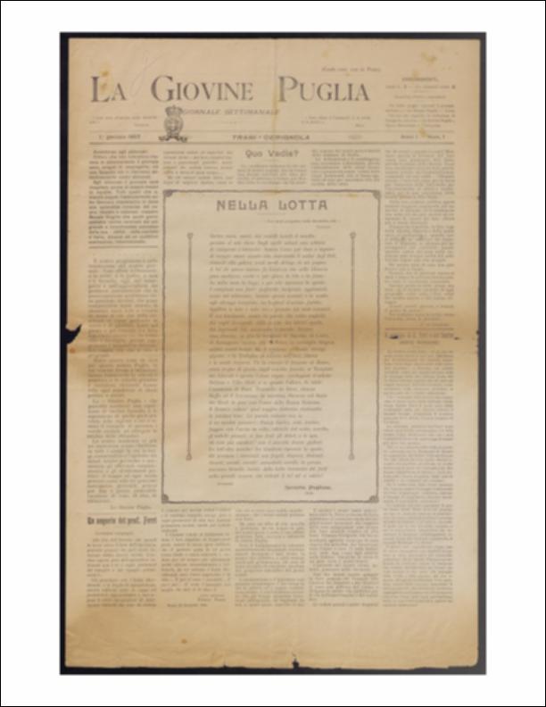 Il documento è parte della collezione del fondo libri digitalizzati della Biblioteca provinciale La Magna Capitana di Foggia, comprendente alcune monografie di diversi secoli e periodici del Novecento. Nello specifico si tratta del num. 1 dell'anno I de “La Giovine Puglia. Giornale socialista settimanale” del 1 gennaio 1907. Il primo numero inizia con l'ode "Nella lotta" di Saverio Pugliese e una descrizione di intenti e obiettivi del nuovo giornale: pur sembrando "una ripetizione di vecchie formule" vuole invece essere espressione vitale della regione e svecchiare "cose, idee, istituzioni". Si continua infatti con un articolo sulle condizioni di vita in Puglia, in cui il feudalesimo e le camorre rendono ancora non sicura la vita pubblica; e poi l'analfabetismo, la deli...