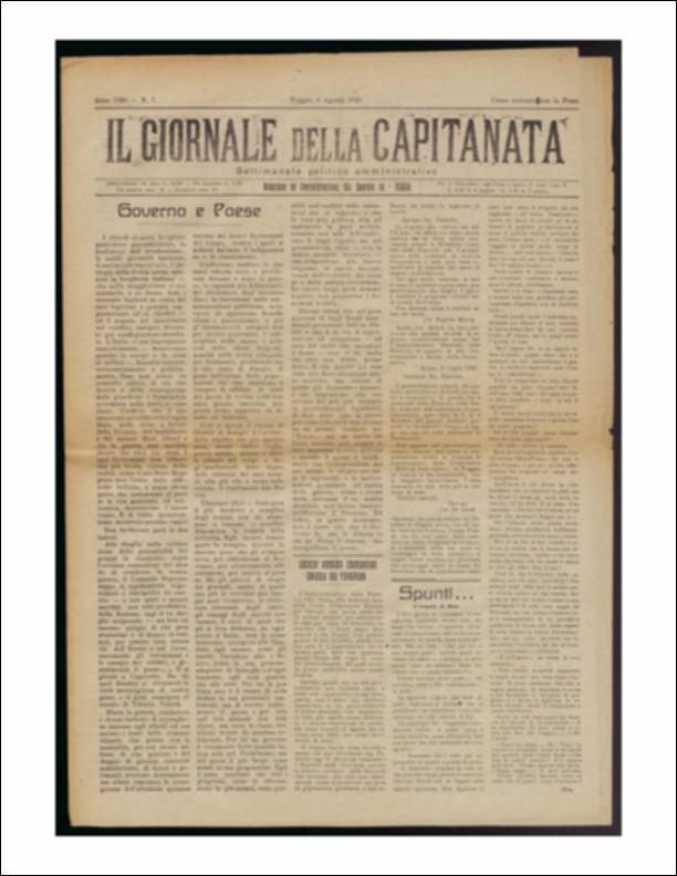 Il documento è parte della collezione del fondo libri digitalizzati della Biblioteca provinciale La Magna Capitana di Foggia, comprendente alcune monografie di diversi secoli e periodici del Novecento. Nello specifico si tratta del settimo numero del periodico “Il Giornale della Capitanata – Settimanale politico amministrativo”, pubblicato l'8 agosto 1920. In prima pagina vi è un articolo sulla volontà da parte della borghesia italiana e del popolo, fino ad allora neutrale al conflitto, di intervenire mossi dallo spirito patriottico e dagli echi classici di Patria, non tenendo conto però dell'impreparazione politica, economica e finanziaria dell'Italia. Chiude il numero lo spazio destinato alla pubblicità. Sempre in prima pagina vi è lo spazio dedicato all'Angolo di Mit...