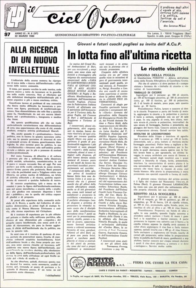 “Il Cicloplano” è un periodico della città di Triggiano (Ba), un quindicinale di dibattito politico-culturale e di cronaca locale e non solo dagli anni Settanta agli anni Ottanta.
La Fondazione Pasquale Battista si è occupata della digitalizzazione di alcuni numeri del suddetto periodico, allo scopo di conservare tale importante documentazione sulla storia di questa città.
La Fondazione, infatti, persegue la mission di incentivare la diffusione del patrimonio culturale locale e di diffondere le idee e la sensibilità dello storico Pasquale Battista, a cui la Fondazione è dedicata, per tramandare nel tempo il suo impegno sociale e la sua dedizione....