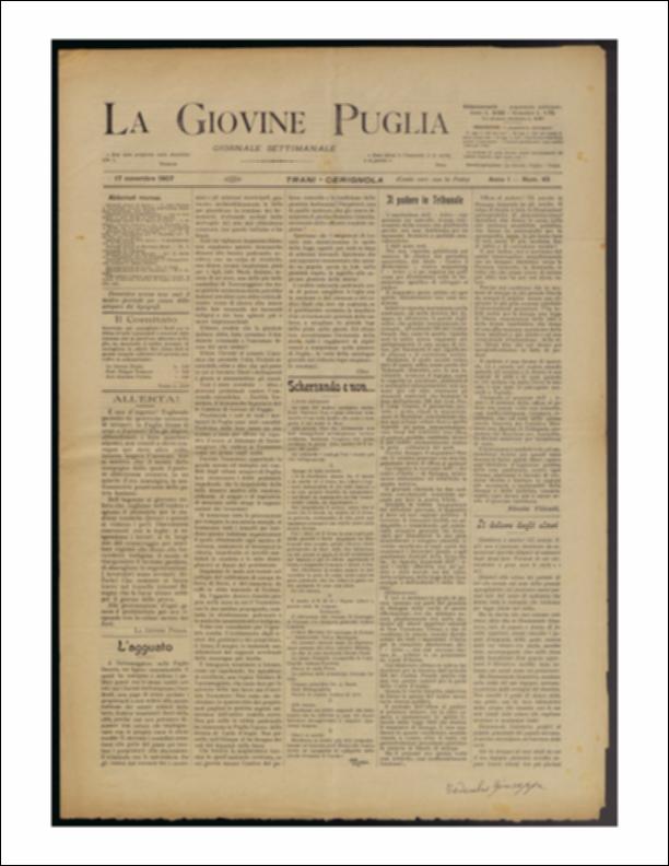 Il documento è parte della collezione del fondo libri digitalizzati della Biblioteca provinciale La Magna Capitana di Foggia, comprendente alcune monografie di diversi secoli e periodici del Novecento. Nello specifico si tratta del num. 45 dell'anno I de “La Giovine Puglia. Giornale socialista settimanale” del 17 novembre 1907. In prima pagina vi è riportato un lungo resoconto, a firma di Ultor, su un agguato avvenuto a Torremaggiore; segue la rubrica "Scherzando e non..." a cura di Momo e sempre in prima pagina un interessante articolo di Nicola Cilenti sull'assoluzione del periodico umoristico L'Asino del 20 ottobre, sequestrato con l'accusa di oltraggio al pudore per la pubblicazione di una vignetta "Contro il modernismo" considerata scomoda e anticlericale. Segue la...
