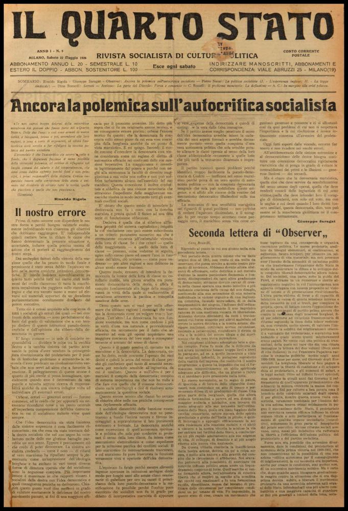 ll documento digitale è parte della collezione dell’emeroteca storica posseduta dall’Istituto pugliese per la storia dell’antifascismo e dell’Italia contemporanea di Bari (IPSAIC). Nello specifico la risorsa in oggetto riproduce il numero 9 del settimanale di attualità politica, fondato da Pietro Nenni e Carlo Rosselli, “Il Quarto Stato – Rivista socialista di cultura politica”, distribuito per un solo anno. "La politica è un problema di forza ovvero è l'arte dei consensi?", domanda Antinoo nel numero pubblicato il 22 maggio 1926, evidenziando come la funzione politica sia l'indispensabile potere di regolare e dirigere tutte le attività della vita sociale, attraverso le leggi. Due pensieri emergono dalla lettura: la legge in sé potrebbe essere opera di puro pensiero, ma...