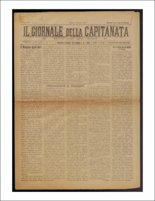 Il documento è parte della collezione del fondo libri digitalizzati della Biblioteca provinciale La Magna Capitana di Foggia, comprendente alcune monografie di diversi secoli e periodici del Novecento. Si tratta de "Il Giornale della Capitanata" del 8 gennaio 1922. Il periodico comincia con un dibattito sulla questione agraria e con un focus sul libro, edito da Laterza, del professor Azimonti, che ha per titolo "Il Mezzogiorno Agrario qual è", lo stesso con cui si apre il giornale. Quello che segue, "Previsioni e Auguri" sembra collegarsi al precedente, quando a proposito dell'Acquedotto Pugliese si legge: "[...] siamo convinti che Foggia non avrà l'acqua non prima del 1931 e scommettiamo la nostra esistenza (bu...!) che prima di quell'epoca, contrariamente a quanto alt...