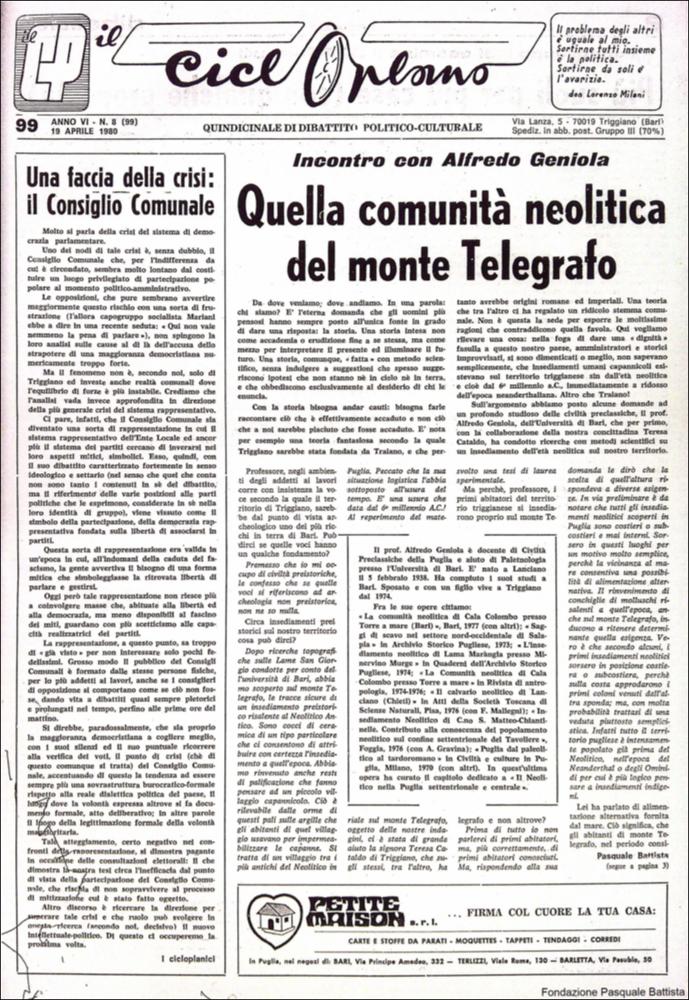 “Il Cicloplano” è un periodico della città di Triggiano (Ba), un quindicinale di dibattito politico-culturale e di cronaca locale e non solo dagli anni Settanta agli anni Ottanta.
La Fondazione Pasquale Battista si è occupata della digitalizzazione di alcuni numeri del suddetto periodico, allo scopo di conservare tale importante documentazione sulla storia di questa città.
La Fondazione, infatti, persegue la mission di incentivare la diffusione del patrimonio culturale locale e di diffondere le idee e la sensibilità dello storico Pasquale Battista, a cui la Fondazione è dedicata, per tramandare nel tempo il suo impegno sociale e la sua dedizione....