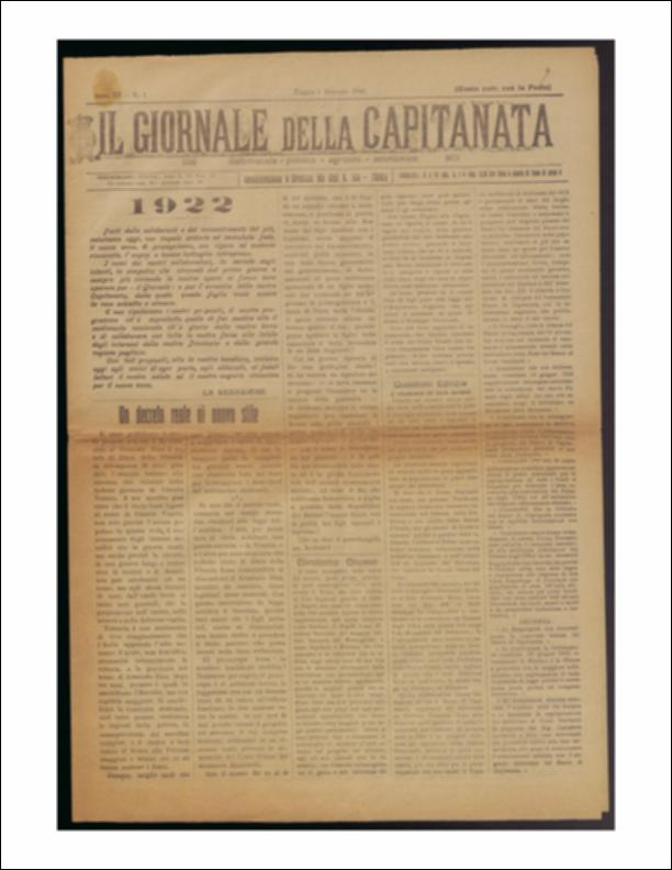 Il documento è parte della collezione del fondo libri digitalizzati della Biblioteca provinciale La Magna Capitana di Foggia, comprendente alcune monografie di diversi secoli e periodici del Novecento. Si tratta de "Il Giornale della Capitanata" del 1 gennaio 1922. Il periodico, giunto alla terza annata, inizia con un messaggio della Redazione rivolto a lettori, amici e abbonati, che saluta "con impeto ardente ed immutata fede, il nuovo anno. Rinnova inoltre la tenace volontà della battaglia intrapresa insieme ai collaboratori attraverso l'opera del giornale, nell'augurio di un avvenire speranzoso per la Capitanata, per la provincia e per la "grande regione pugliese". Proseguendo sulla scia del nuovo anno, Vagabundulus nella rubrica "Spunti ed Echi" riflette ironicament...