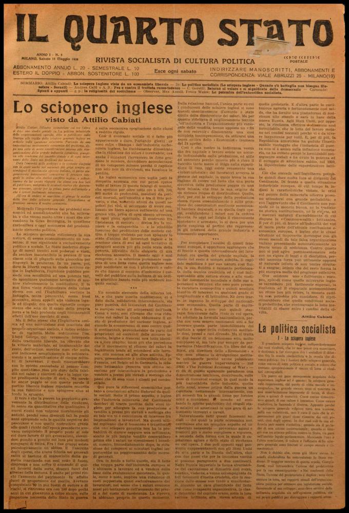 ll documento digitale è parte della collezione dell’emeroteca storica posseduta dall’Istituto pugliese per la storia dell’antifascismo e dell’Italia contemporanea di Bari (IPSAIC). Nello specifico la risorsa in oggetto riproduce il numero 8 del settimanale di attualità politica, fondato da Pietro Nenni e Carlo Rosselli, “Il Quarto Stato – Rivista socialista di cultura politica”, distribuito per un solo anno. Nel numero del 15 maggio 1926, si legge in prima pagina de "Lo sciopero inglese" visto da Attilio Cabiati, illustre economista che si occupò di politica monetaria e commercio internazionale. Secondo la sua analisi, lo sciopero che riguardò le miniere fu più di natura politica e sociale, che economica. L'industria europea si era abituata troppo spesso a lavorare graz...