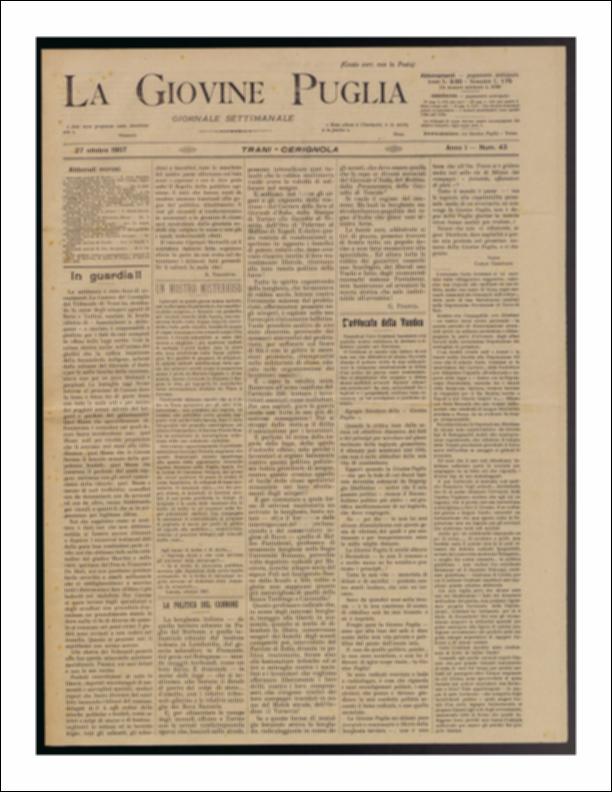 Il documento è parte della collezione del fondo libri digitalizzati della Biblioteca provinciale La Magna Capitana di Foggia, comprendente alcune monografie di diversi secoli e periodici del Novecento. Nello specifico si tratta del num. 43 dell'anno I de “La Giovine Puglia. Giornale socialista settimanale” del 27 ottobre 1907. In prima pagina vi è un articolo a firma di "Il Veggente" sulla Camera del Consiglio di Trani, segue una riflessione di Giacinto Francia sulla rivolta della borghesia italiana. Interessante lo scambio di battute fra un lettore, Carlo Cristiani e la redazione del giornale. Nella rubrica "Scherzando e non.." in seconda pagina, la penna di Momo ci dà notizie in merito alla pubblicazione di un nuovo periodico a Trani, del quale il periodico satirico d...