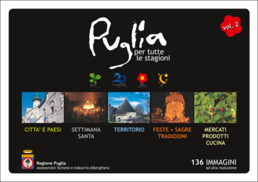 Il PDF è la digitalizzazione del piccolo catalogo contenuto nel dvd "Puglia per tutte le stagioni", raccolta prodotta dall'allora Assessorato al Turismo e Industria Alberghiera della Regione Puglia, per raccontare la Puglia attraverso materiale fotografico e video. Della collezione è parte anche la ricca raccolta di immagini suddivise in 5 settori principali: Città e Paesi, Settimana Santa, Territorio, Feste – Sagre – Tradizioni, Mercati – Prodotti – Cucina, che compongono il vol. 2. Il volume raccoglie tutte le immagini presenti in questa collezione digitale.