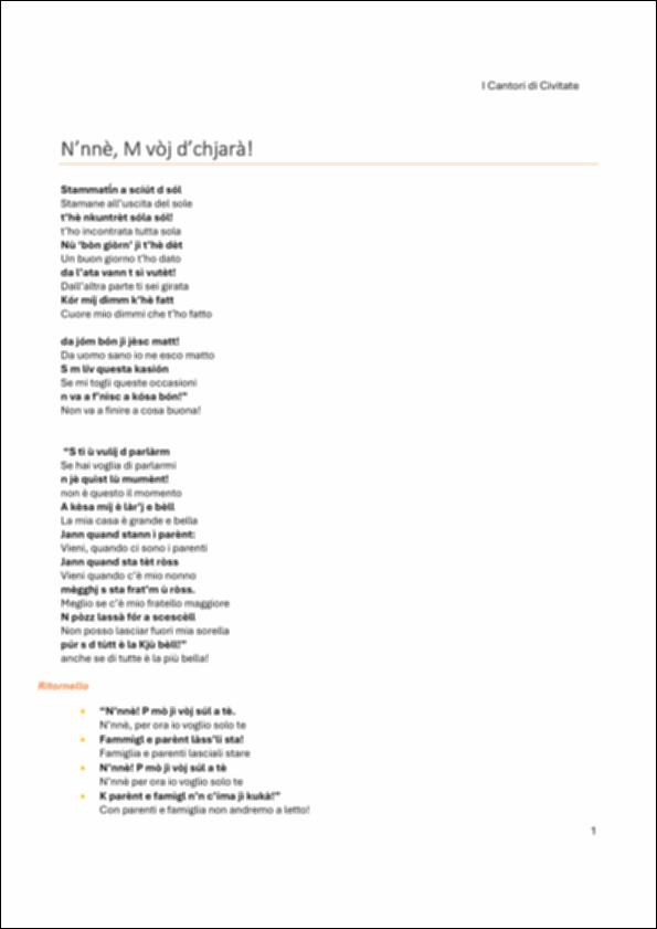 Il documento riporta il testo in lingua dialettale con traduzione in italiano del brano "Nennè me voje dechiarà".
Si tratta di un brano inedito, scritto dal gruppo dei Cantori, che racconta del dialogo tra due innamorati che devono decidere quando rendere ufficiale la loro relazione ai genitori della ragazza. Traduzione a cura di Matteo Longo, uno dei fondatori del Gruppo Folk "I Cantori di Civitate".